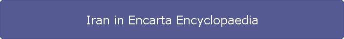 Iran in Encarta Encyclopaedia
