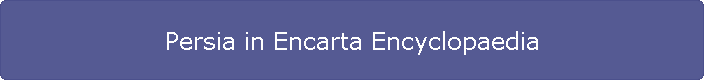 Persia in Encarta Encyclopaedia