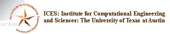 ICES: Institute for Computational Engineering and Sciences: The University of Texas at Austin